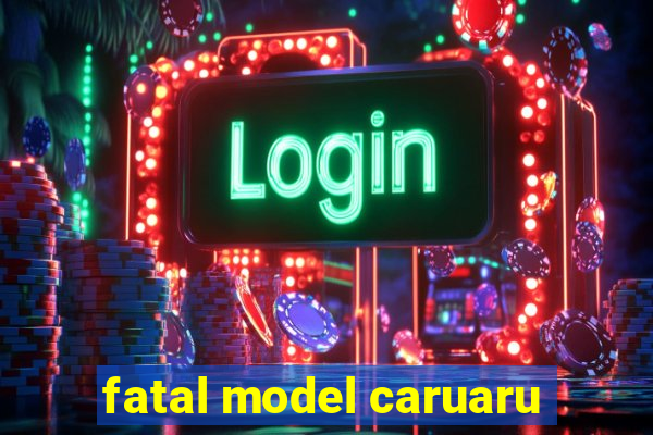 fatal model caruaru